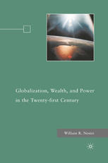 Globalization Wealth And Power In The Twentyfirst Century William R Nester Auth