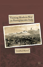 Visiting Modern War In Risorgimento Italy Jonathan Marwil Auth