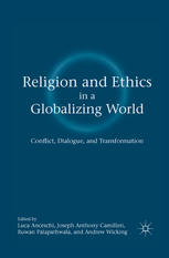 Religion And Ethics In A Globalizing World Conflict Dialogue And Transformation Luca Anceschi