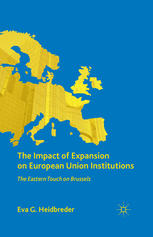 The Impact Of Expansion On European Union Institutions The Eastern Touch On Brussels Eva G Heidbreder Auth