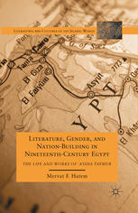 Literature Gender And Nationbuilding In Nineteenthcentury Egypt The Life And Works Of Aisha Taymur Mervat F Hatem Auth