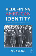 Redefining American Identity From Cabeza De Vaca To Barack Obama Ben Railton