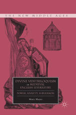 Divine Ventriloquism In Medieval English Literature Power Anxiety Subversion Mary Hayes Auth