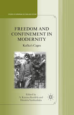 Freedom And Confinement In Modernity Kafkas Cages A Kiarina Kordela
