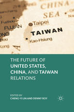 The Future Of United States China And Taiwan Relations Chengyi Lin