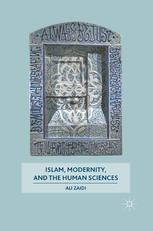 Islam Modernity And The Human Sciences Ali Zaidi Auth