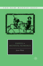 Fairies In Medieval Romance James Wade Auth