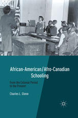 Africanamericanafrocanadian Schooling From The Colonial Period To The Present Charles L Glenn Auth