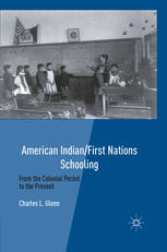 American Indianfirst Nations Schooling From The Colonial Period To The Present Charles L Glenn Auth