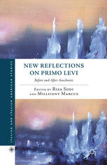 New Reflections On Primo Levi Before And After Auschwitz Risa Sodi