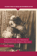 Russian Culture And Theatrical Performance In America 18911933 Valleri J Hohman Auth