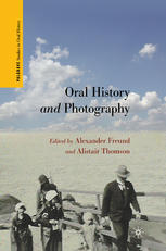Oral History And Photography Alexander Freund Alistair Thomson Eds