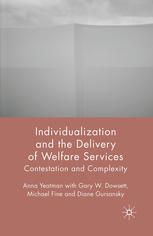 Individualization And The Delivery Of Welfare Services Contestation And Complexity Anna Yeatman