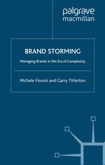 Brand Storming Managing Brands In The Era Of Complexity Michele Fioroni