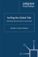 Surfing The Global Tide Automotive Giants And How To Survive Them Michael S Wynnwilliams Auth
