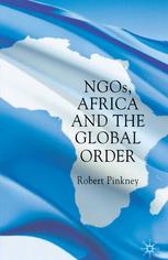 Ngos Africa And The Global Order Robert Pinkney Auth