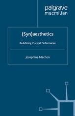 Synaesthetics Redefining Visceral Performance Josephine Machon Auth