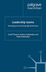 Leadership Teams Developing And Sustaining High Performance Geoff Sheard