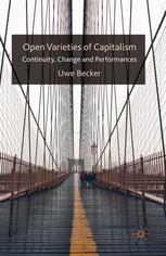 Open Varieties Of Capitalism Continuity Change And Performance Uwe Becker Auth