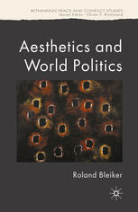 Aesthetics And World Politics Roland Bleiker Auth