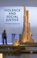 Violence And Social Justice 1st Edition Vittorio Bufacchi Auth