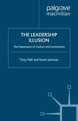 The Leadership Illusion The Importance Of Context And Connections Tony Hall