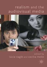 Realism And The Audiovisual Media Lcia Nagib Ceclia Mello Eds