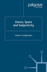 Dance, Space and Subjectivity 1st edition Valerie A. Briginshaw (auth.)