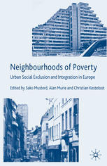 Neighbourhoods Of Poverty Urban Social Exclusion And Integration In Europe Sako Musterd