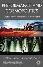 Performance And Cosmopolitics Crosscultural Transactions In Australasia 1st Edition Helen Gilbert