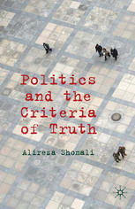Politics And The Criteria Of Truth Alireza Shomali Auth