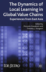 The Dynamics Of Local Learning In Global Value Chains Experiences From East Asia Momoko Kawakami
