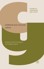 Childhood And Consumer Culture David Buckingham Vebjørg Tingstad Eds
