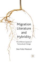 Migration Literature And Hybridity The Different Speeds Of Transcultural Change Sten Pultz Moslund Auth
