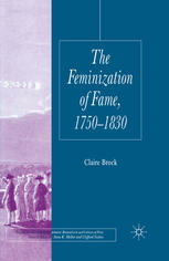 The Feminization Of Fame 17501830 Claire Brock Auth