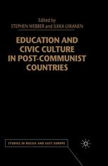 Education And Civic Culture In Postcommunist Countries Stephen Webber