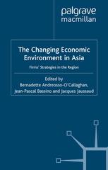 The Changing Economic Environment In Asia Firms Strategies In The Region Bernadette Andreossoocallaghan