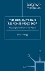 The Humanitarian Response Index 2007 Measuring Commitment To Best Practice 1st Edition Silvia Hidalgo