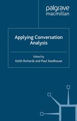 Applying Conversation Analysis 1st Edition Keith Richards Paul Seedhouse Eds