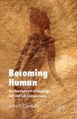 Becoming Human The Development Of Language Self And Selfconsciousness John V Canfield Auth