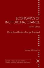 Economics Of Institutional Change Central And Eastern Europe Revisited Tomasz Mickiewicz Auth