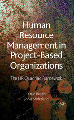 Human Resource Management In Projectbased Organizations The Hr Quadriad Framework Karin Bredin