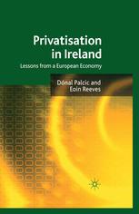 Privatisation In Ireland Lessons From A European Economy Dnal Palcic