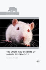 The Costs And Benefits Of Animal Experiments Andrew Knight Auth