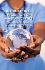 The International Migration Of Health Workers Ethics Rights And Justice Rebecca S Shah Eds