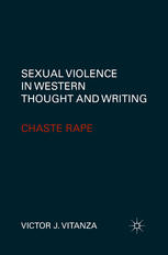 Sexual Violence In Western Thought And Writing Chaste Rape Victor J Vitanza Auth