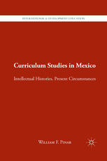 Curriculum Studies In Mexico Intellectual Histories Present Circumstances William F Pinar Eds