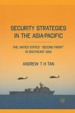 Security Strategies In The Asiapacific The United States Second Front In Southeast Asia Andrew T H Tan Auth