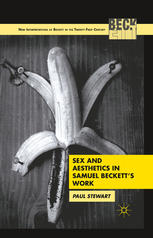 Sex And Aesthetics In Samuel Becketts Work Paul Stewart Auth