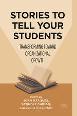 Stories To Tell Your Students Transforming Toward Organizational Growth Joan Marques Edd